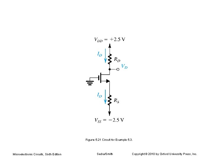 Figure 5. 21 Circuit for Example 5. 3. Microelectronic Circuits, Sixth Edition Sedra/Smith Copyright