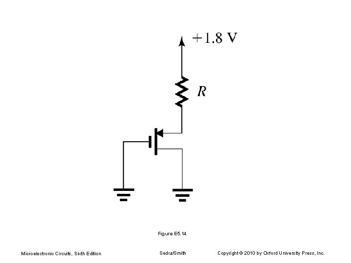 Figure E 5. 14 Microelectronic Circuits, Sixth Edition Sedra/Smith Copyright © 2010 by Oxford