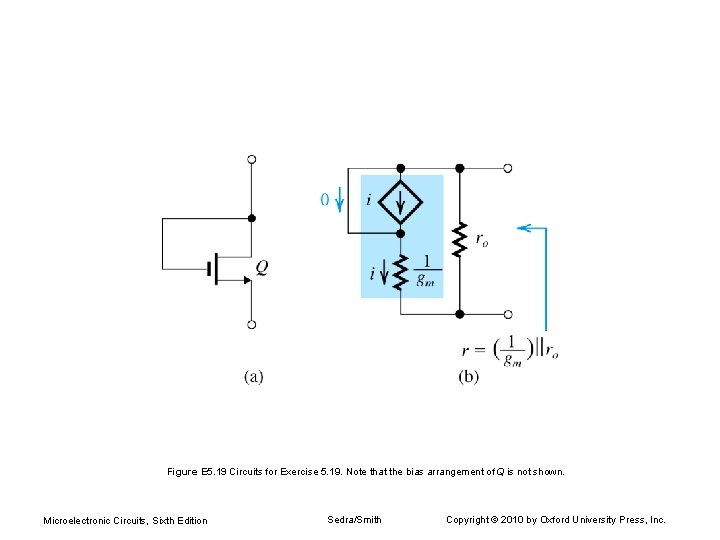 Figure E 5. 19 Circuits for Exercise 5. 19. Note that the bias arrangement