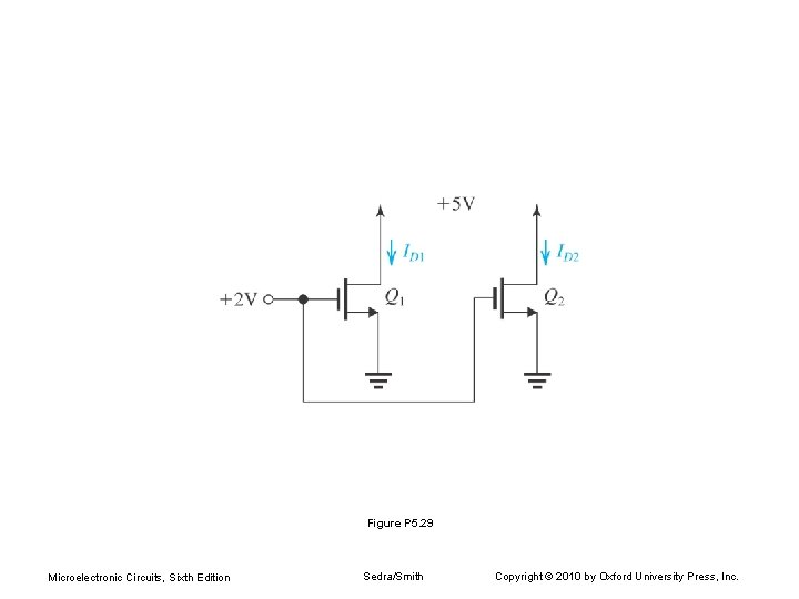Figure P 5. 29 Microelectronic Circuits, Sixth Edition Sedra/Smith Copyright © 2010 by Oxford