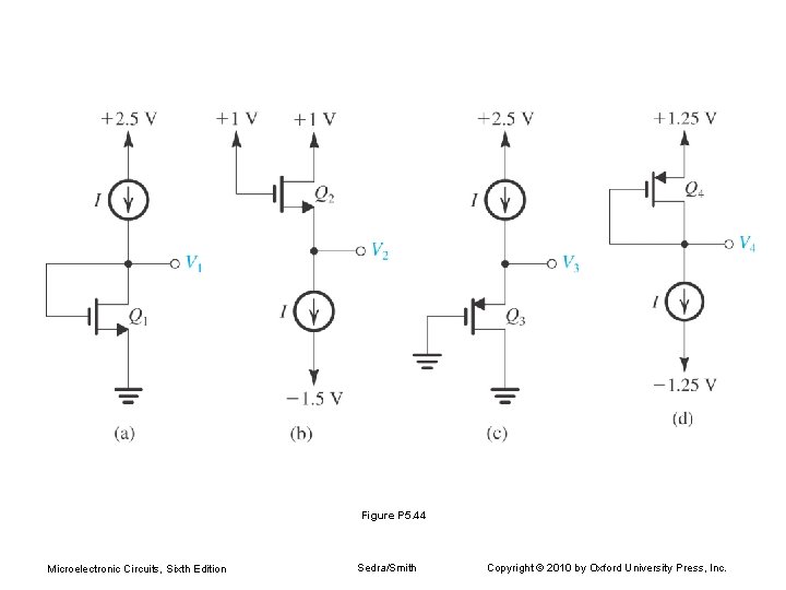 Figure P 5. 44 Microelectronic Circuits, Sixth Edition Sedra/Smith Copyright © 2010 by Oxford