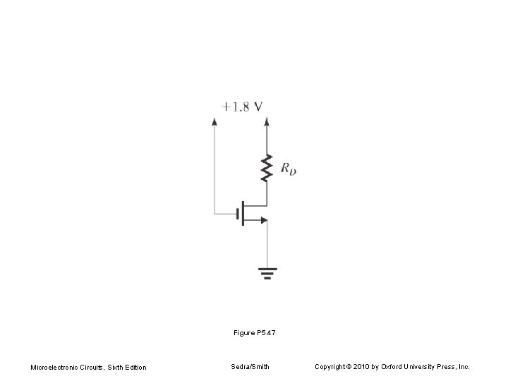 Figure P 5. 47 Microelectronic Circuits, Sixth Edition Sedra/Smith Copyright © 2010 by Oxford