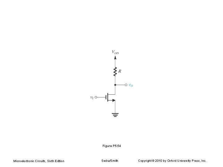 Figure P 5. 54 Microelectronic Circuits, Sixth Edition Sedra/Smith Copyright © 2010 by Oxford