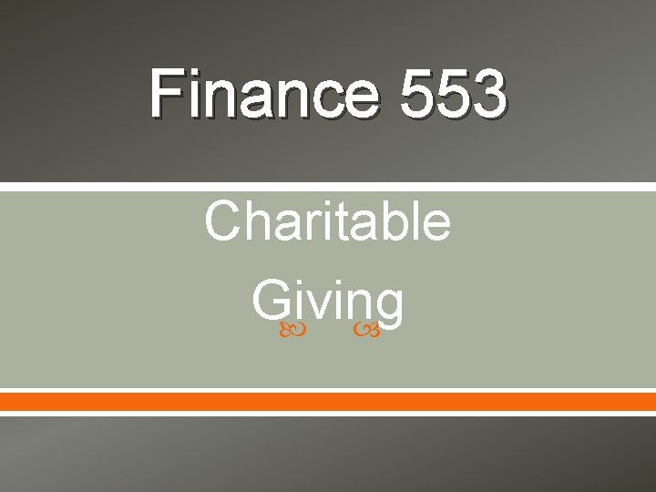 Finance 553 Charitable Giving 