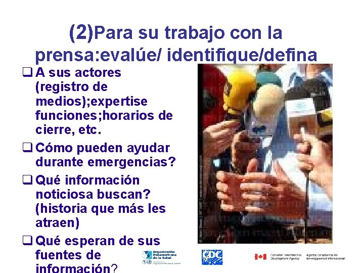 (2)Para su trabajo con la prensa: evalúe/ identifique/defina q A sus actores (registro de