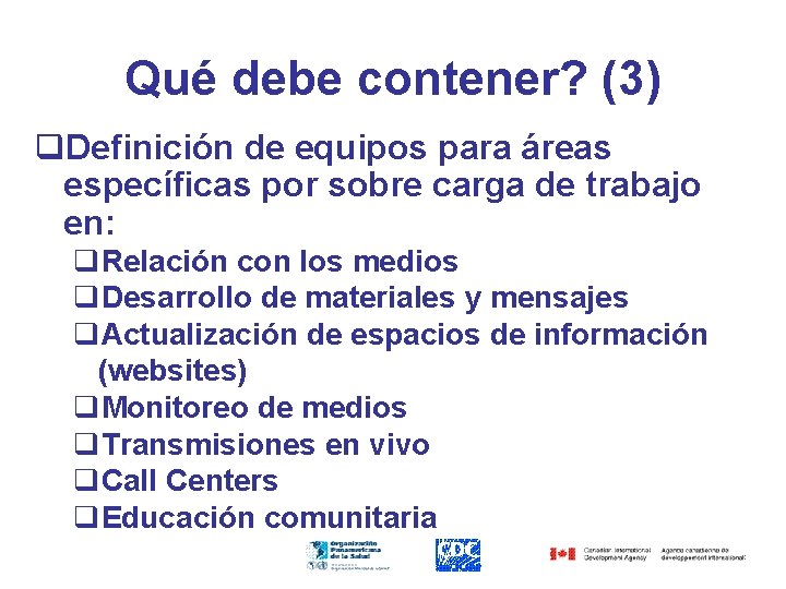 Qué debe contener? (3) q. Definición de equipos para áreas específicas por sobre carga