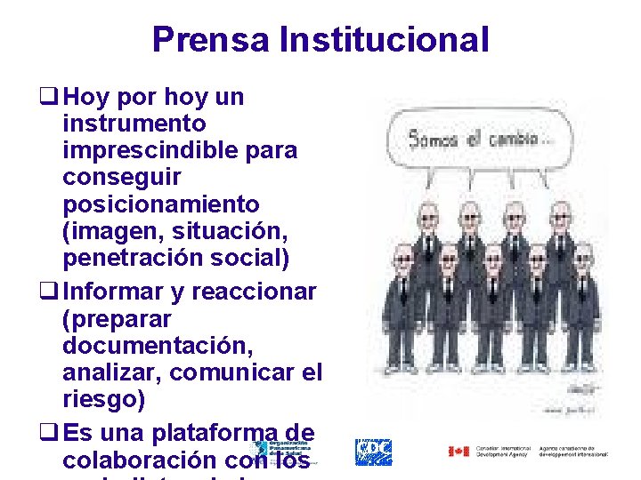 Prensa Institucional q Hoy por hoy un instrumento imprescindible para conseguir posicionamiento (imagen, situación,