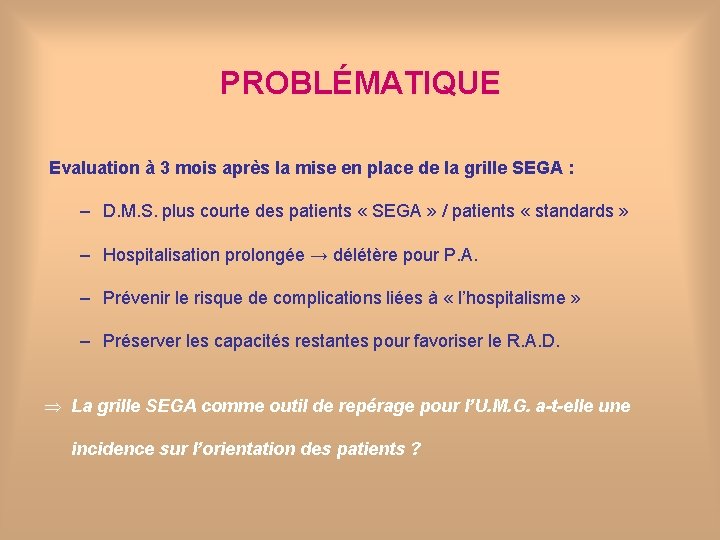 PROBLÉMATIQUE Evaluation à 3 mois après la mise en place de la grille SEGA