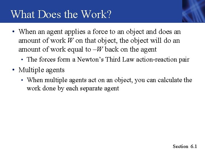 What Does the Work? • When an agent applies a force to an object What Does the Work? • When an agent applies a force to an object