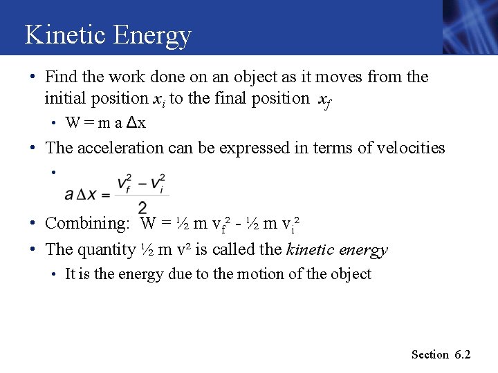 Kinetic Energy • Find the work done on an object as it moves from Kinetic Energy • Find the work done on an object as it moves from