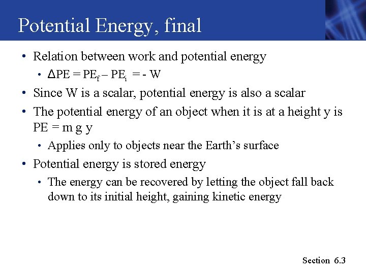 Potential Energy, final • Relation between work and potential energy • ΔPE = PEf Potential Energy, final • Relation between work and potential energy • ΔPE = PEf