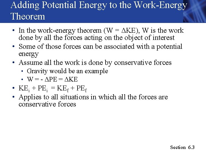 Adding Potential Energy to the Work-Energy Theorem • In the work-energy theorem (W = Adding Potential Energy to the Work-Energy Theorem • In the work-energy theorem (W =