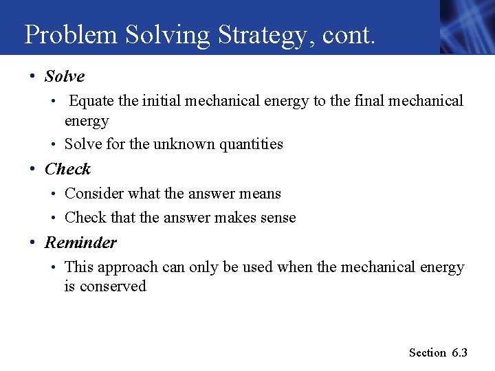 Problem Solving Strategy, cont. • Solve • Equate the initial mechanical energy to the Problem Solving Strategy, cont. • Solve • Equate the initial mechanical energy to the