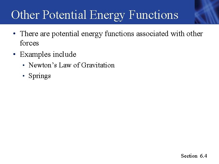 Other Potential Energy Functions • There are potential energy functions associated with other forces Other Potential Energy Functions • There are potential energy functions associated with other forces