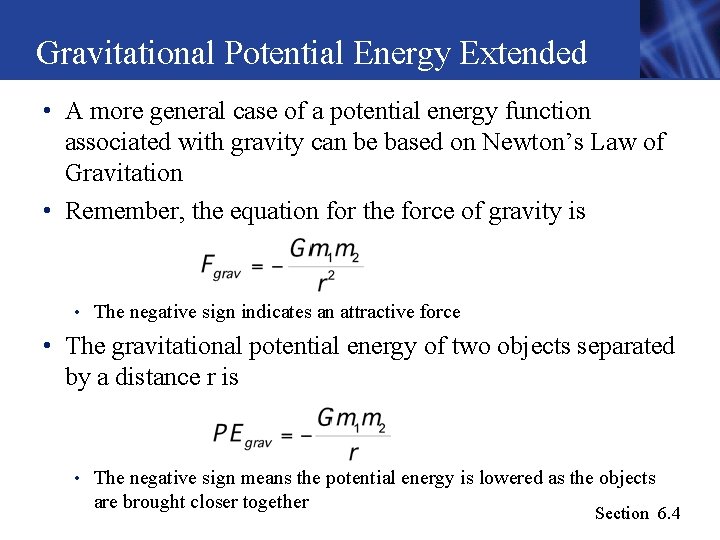 Gravitational Potential Energy Extended • A more general case of a potential energy function Gravitational Potential Energy Extended • A more general case of a potential energy function