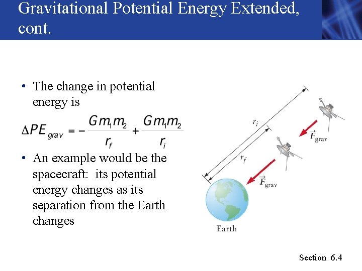 Gravitational Potential Energy Extended, cont. • The change in potential energy is • An Gravitational Potential Energy Extended, cont. • The change in potential energy is • An