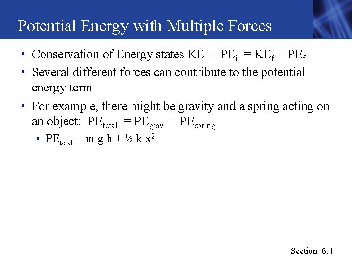 Potential Energy with Multiple Forces • Conservation of Energy states KEi + PEi = Potential Energy with Multiple Forces • Conservation of Energy states KEi + PEi =