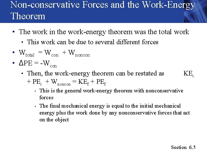 Non-conservative Forces and the Work-Energy Theorem • The work in the work-energy theorem was Non-conservative Forces and the Work-Energy Theorem • The work in the work-energy theorem was