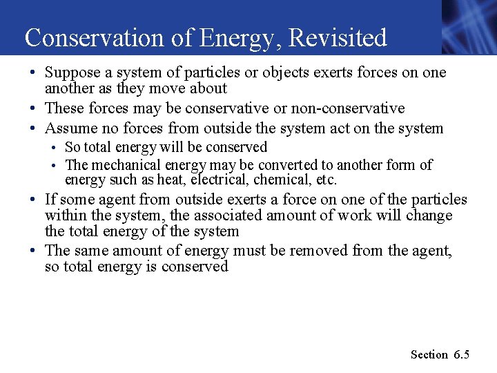 Conservation of Energy, Revisited • Suppose a system of particles or objects exerts forces Conservation of Energy, Revisited • Suppose a system of particles or objects exerts forces