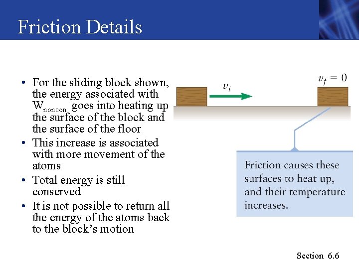 Friction Details • For the sliding block shown, the energy associated with Wnoncon goes Friction Details • For the sliding block shown, the energy associated with Wnoncon goes