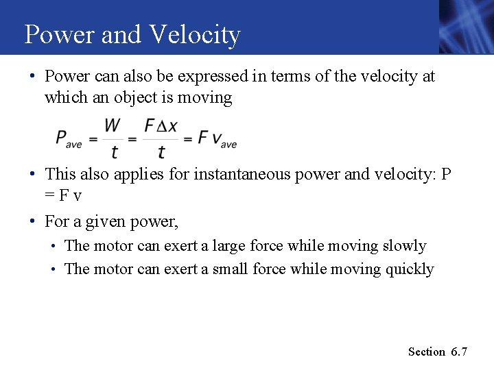 Power and Velocity • Power can also be expressed in terms of the velocity Power and Velocity • Power can also be expressed in terms of the velocity