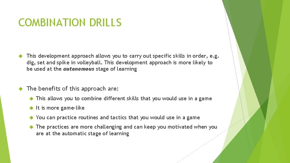 COMBINATION DRILLS This development approach allows you to carry out specific skills in order,