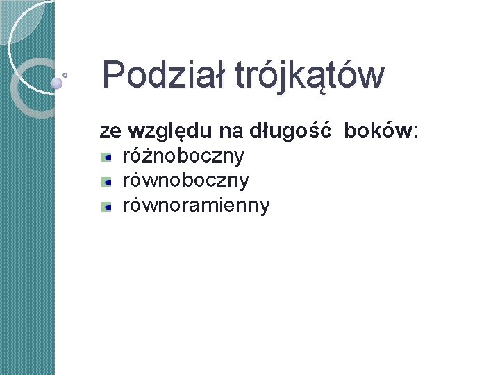 Podział trójkątów ze względu na długość boków: różnoboczny równoramienny Podział trójkątów ze względu na długość boków: różnoboczny równoramienny