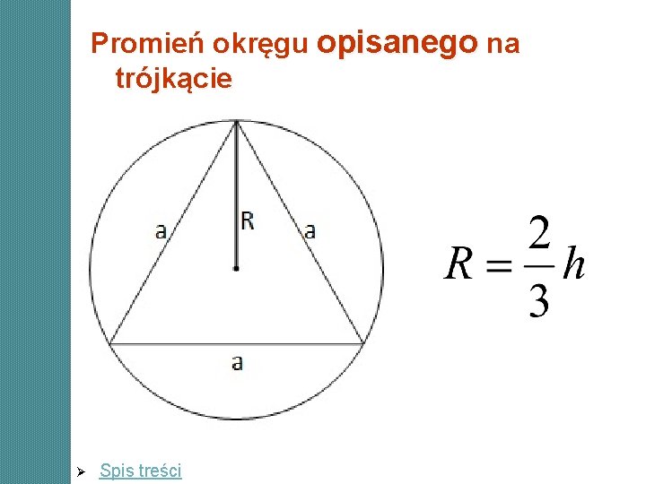 Promień okręgu opisanego na trójkącie Ø Spis treści Promień okręgu opisanego na trójkącie Ø Spis treści