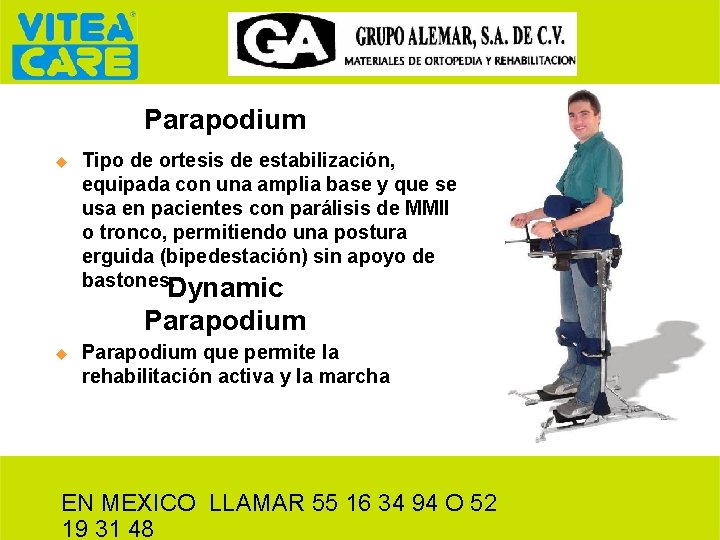 Parapodium u Tipo de ortesis de estabilización, equipada con una amplia base y que