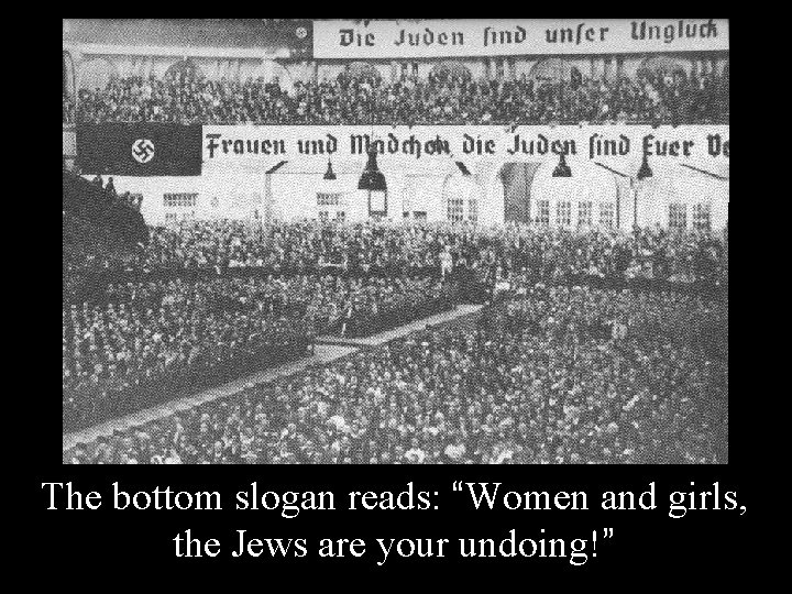 The bottom slogan reads: “Women and girls, the Jews are your undoing!” 