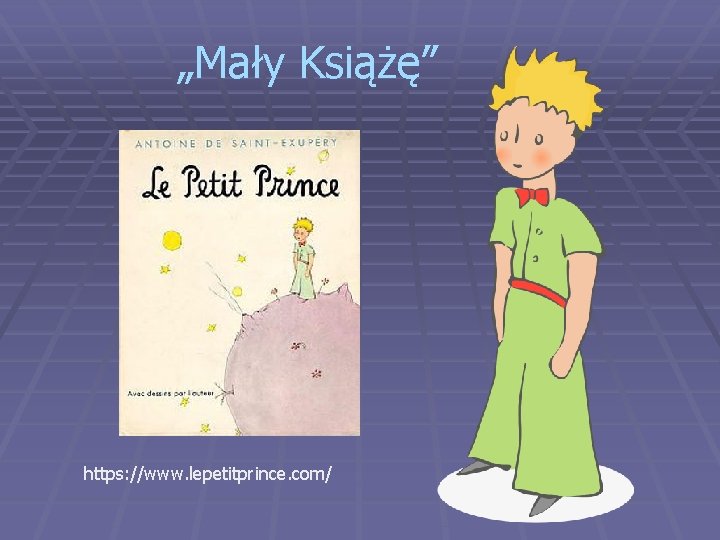 „Mały Książę” https: //www. lepetitprince. com/ „Mały Książę” https: //www. lepetitprince. com/