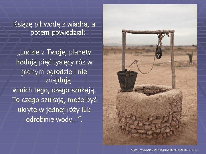 Książę pił wodę z wiadra, a potem powiedział: „Ludzie z Twojej planety hodują pięć Książę pił wodę z wiadra, a potem powiedział: „Ludzie z Twojej planety hodują pięć