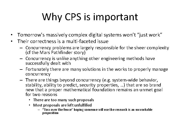 Why CPS is important • Tomorrow’s massively complex digital systems won’t “just work” •