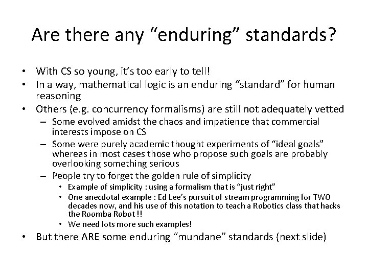 Are there any “enduring” standards? • With CS so young, it’s too early to