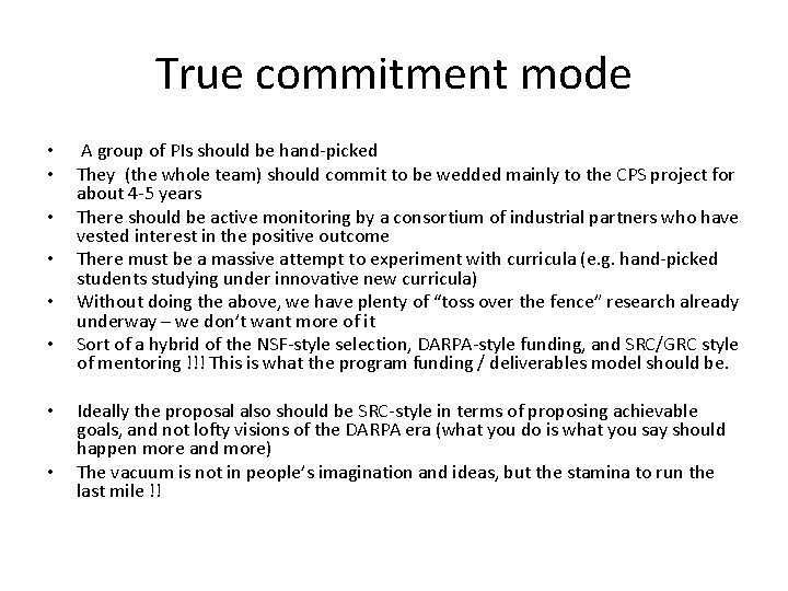 True commitment mode • • A group of PIs should be hand-picked They (the