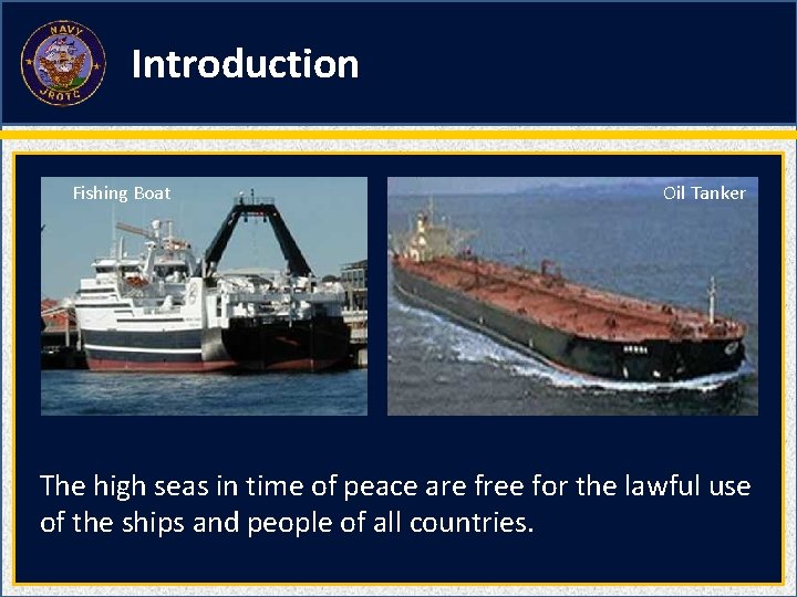Introduction Fishing Boat Oil Tanker The high seas in time of peace are free Introduction Fishing Boat Oil Tanker The high seas in time of peace are free