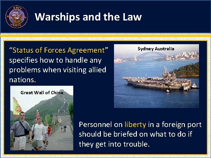 Warships and the Law “Status of Forces Agreement” specifies how to handle any problems Warships and the Law “Status of Forces Agreement” specifies how to handle any problems