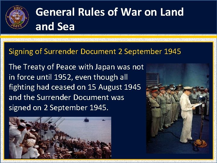 General Rules of War on Land Sea Signing of Surrender Document 2 September 1945 General Rules of War on Land Sea Signing of Surrender Document 2 September 1945