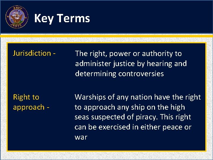Key Terms Jurisdiction - The right, power or authority to administer justice by hearing Key Terms Jurisdiction - The right, power or authority to administer justice by hearing