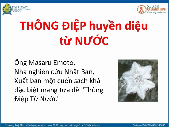 THÔNG ĐIỆP huyền diệu từ NƯỚC Ông Masaru Emoto, Nhà nghiên cứu Nhật Bản,