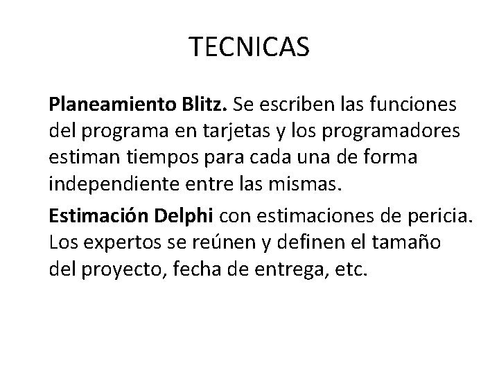 TECNICAS Planeamiento Blitz. Se escriben las funciones del programa en tarjetas y los programadores
