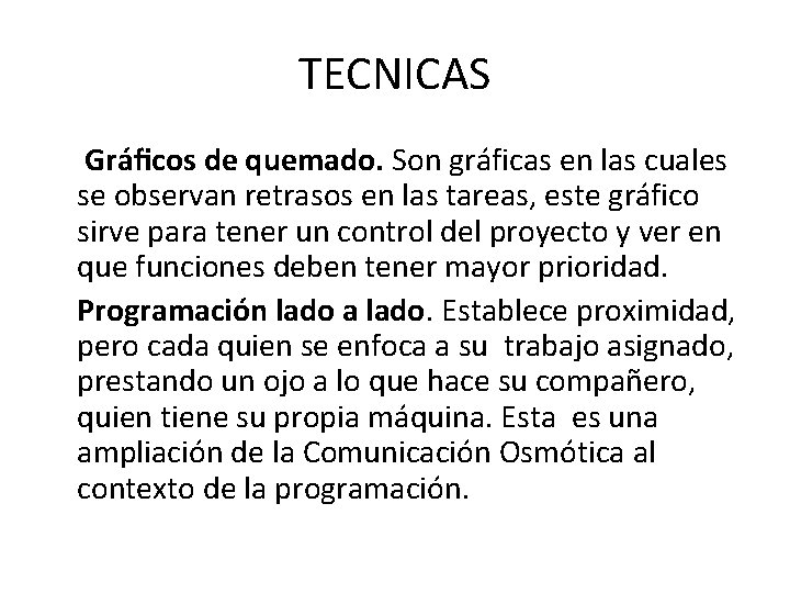 TECNICAS Gráﬁcos de quemado. Son gráficas en las cuales se observan retrasos en las