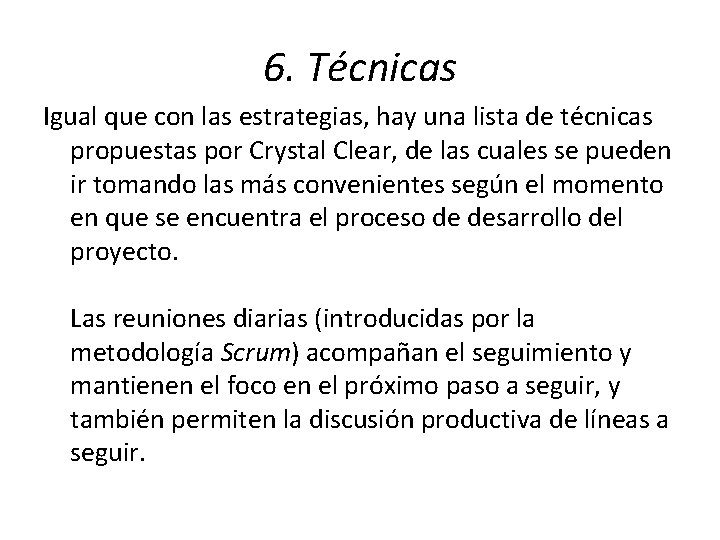 6. Técnicas Igual que con las estrategias, hay una lista de técnicas propuestas por