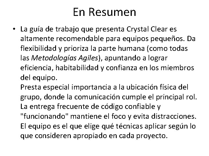 En Resumen • La guía de trabajo que presenta Crystal Clear es altamente recomendable