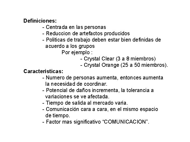 Definiciones: - Centrada en las personas - Reduccion de artefactos producidos - Politicas de