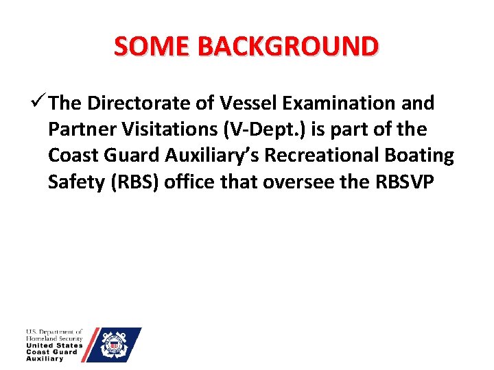SOME BACKGROUND ü The Directorate of Vessel Examination and Partner Visitations (V-Dept. ) is