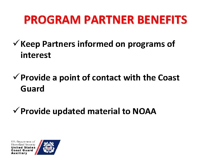 PROGRAM PARTNER BENEFITS ü Keep Partners informed on programs of interest ü Provide a