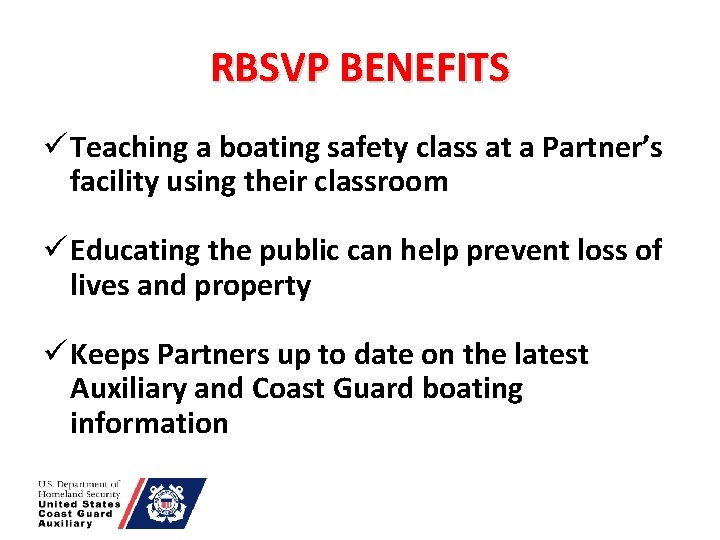RBSVP BENEFITS ü Teaching a boating safety class at a Partner’s facility using their