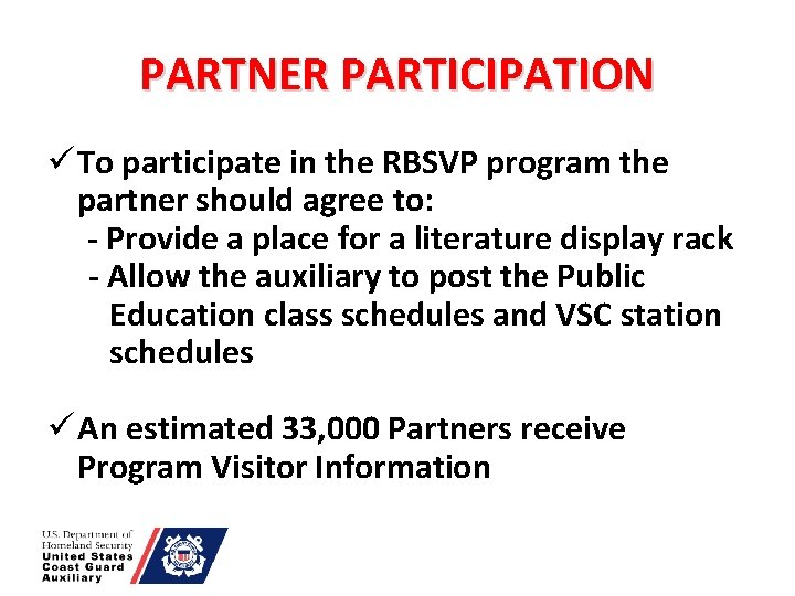 PARTNER PARTICIPATION ü To participate in the RBSVP program the partner should agree to:
