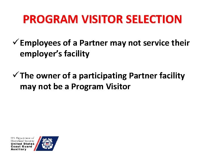 PROGRAM VISITOR SELECTION ü Employees of a Partner may not service their employer’s facility